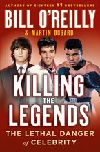 Cover art for Killing the Legends: The Lethal Danger of Celebrity