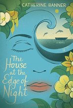Cover art for The House at the Edge of Night: A Novel