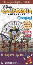 Cover art for The Imagineering Field Guide to Disney California Adventure at Disneyland Resort: An Imagineer's-Eye Tour: Facts, Figures, Photos, Stories, Concept ... New Cars Land! (An Imagineering Field Guide)