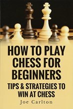 Cover art for How To Play Chess For Beginners: Tips & Strategies To Win At Chess