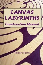 Cover art for Canvas Labyrinths: Construction Manual