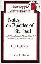 Cover art for Notes on Epistles of St. Paul: I-II Thessalonians, I Corinthians 1-7, Romans 1-7, Ephesians 1:1-14 (Thornapple commentaries)