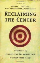 Cover art for Reclaiming the Center: Confronting Evangelical Accommodation in Postmodern Times