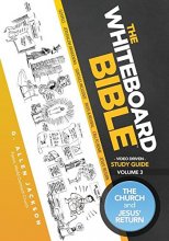 Cover art for The Whiteboard Bible Small Group Study Guide Volume 3: The Church and Jesus' Return