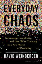 Cover art for Everyday Chaos: Technology, Complexity, and How We’re Thriving in a New World of Possibility