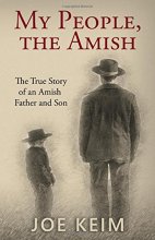 Cover art for My People, the Amish: The True Story of an Amish Father and Son