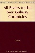 Cover art for All Rivers to the Sea (Series Starter, Galway Chronicles #4)