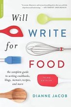 Cover art for Will Write for Food: The Complete Guide to Writing Cookbooks, Blogs, Memoir, Recipes, and More