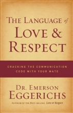 Cover art for The Language of Love and Respect: Cracking the Communication Code with Your Mate