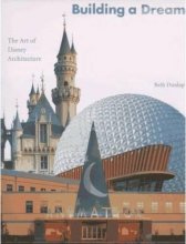 Cover art for Building a Dream: The Art of Disney Architecture (Disney Editions Deluxe)