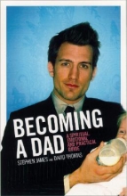 Cover art for Becoming a Dad: A Spiritual, Emotional, and Practical Guide