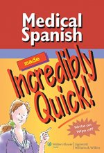 Cover art for Medical Spanish Made Incredibly Quick! (Incredibly Easy! Series®)