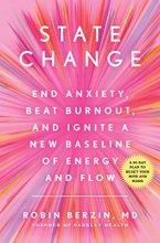 Cover art for State Change: End Anxiety, Beat Burnout, and Ignite a New Baseline of Energy and Flow