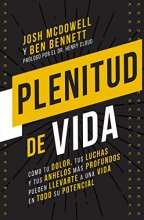 Cover art for Plenitud de vida: Cómo tu dolor, tus luchas y tus anhelos más profundos pueden llevarte a una vida en todo su potencial (Spanish Edition)