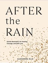 Cover art for After the Rain: Gentle Reminders for Healing, Courage, and Self-Love