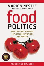 Cover art for Food Politics: How the Food Industry Influences Nutrition and Health (Volume 3) (California Studies in Food and Culture)