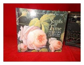 Cover art for Scents of Time: Perfume from Ancient Egypt to the 21st Century