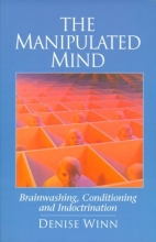 Cover art for The Manipulated Mind: Brainwashing, Conditioning, and Indoctrination