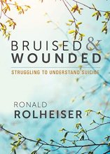 Cover art for Bruised and Wounded: Struggling to Understand Suicide