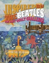 Cover art for Inspired by the Beatles: An Art Quilt Challenge