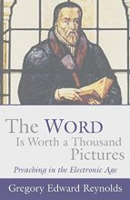 Cover art for The Word is Worth a Thousand Pictures: Preaching in the Electronic Age