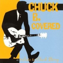 Cover art for Chuck B. Covered: A Tribute To Chuck Berry by Various Artists (1998-02-10)