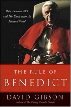 Cover art for The Rule of Benedict: Pope Benedict XVI and His Battle with the Modern World