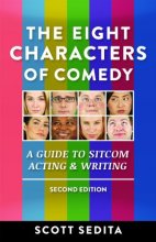 Cover art for The Eight Characters of Comedy: Guide to Sitcom Acting &Writing