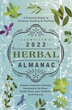 Cover art for Llewellyn's 2022 Herbal Almanac: A Practical Guide to Growing, Cooking & Crafting (Llewellyn's Herbal Almanac)