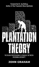 Cover art for Plantation Theory: The Black Professional's Struggle Between Freedom and Security