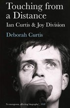 Cover art for Touching from a Distance: Ian Curtis and Joy Division
