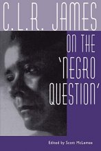 Cover art for C. L. R. James On The 'Negro Question'