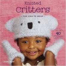 Cover art for Knitted Critters for Kids to Wear: More Than 40 Animal-Themed Accessories