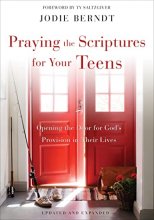 Cover art for Praying the Scriptures for Your Teens: Opening the Door for God's Provision in Their Lives