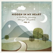 Cover art for Hidden In My Heart, Volume II, A Lullaby Journey Through Scripture
