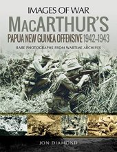 Cover art for MacArthur's Papua New Guinea Offensive, 1942–1943 (Images of War)