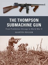 Cover art for The Thompson Submachine Gun: From Prohibition Chicago to World War II (Weapon)