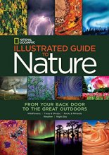 Cover art for National Geographic Illustrated Guide to Nature: From Your Back Door to the Great Outdoors