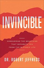 Cover art for Invincible: Conquering the Mountains That Separate You from the Blessed Life