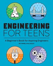 Cover art for Engineering for Teens: A Beginner's Book for Aspiring Engineers