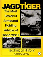 Cover art for Jagdtiger: The Most Powerful Armoured Fighting Vehicle of World War II: TECHNICAL HISTORY (Schiffer Military History)