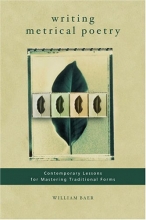 Cover art for Writing Metrical Poetry: Contemporary Lessons for Mastering Traditional Forms