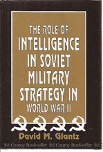 Cover art for The Role of Intelligence in Soviet Military Strategy in World War II
