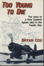 Cover art for Too Young to Die: The Story of a New Zealand Fighter Pilot in the Pacific War