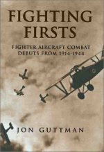 Cover art for Fighting Firsts: Fighter Aircraft Combat Debuts from 1914-1944