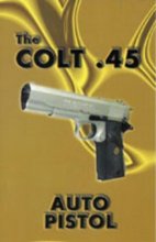 Cover art for The Colt .45 Auto Pistol