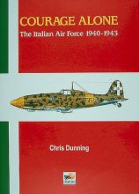Cover art for Courage Alone: The Italian Air Force 1940-1943