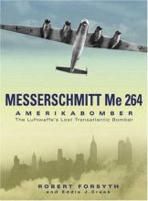 Cover art for Messerschmitt Me 264 Amerikabomber: The Luftwaffe's Lost Transatlantic Bomber