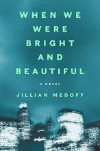 Cover art for When We Were Bright and Beautiful: A Novel