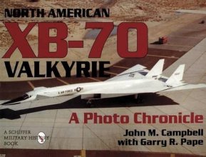 Cover art for North American XB-70 Valkyrie: A Photo Chronicle (Schiffer Military Aviation History)